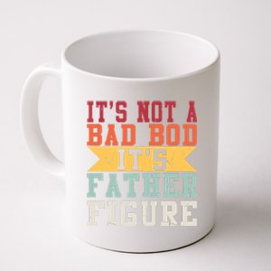 Funny Its Not A Dad Bod Its A Father Figure Fathers Day Gift Coffee Mug