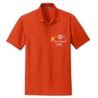 Funny I Never Finish Anythi Saying Flowers Meaningful Gift Dry Zone Grid Polo