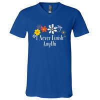 Funny I Never Finish Anythi Saying Flowers Meaningful Gift V-Neck T-Shirt