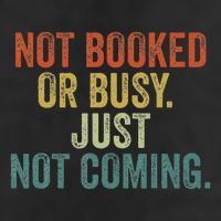 Funny Introvert Not Booked Or Busy Just Not Coming 7 Panel Mesh Trucker Snapback Hat