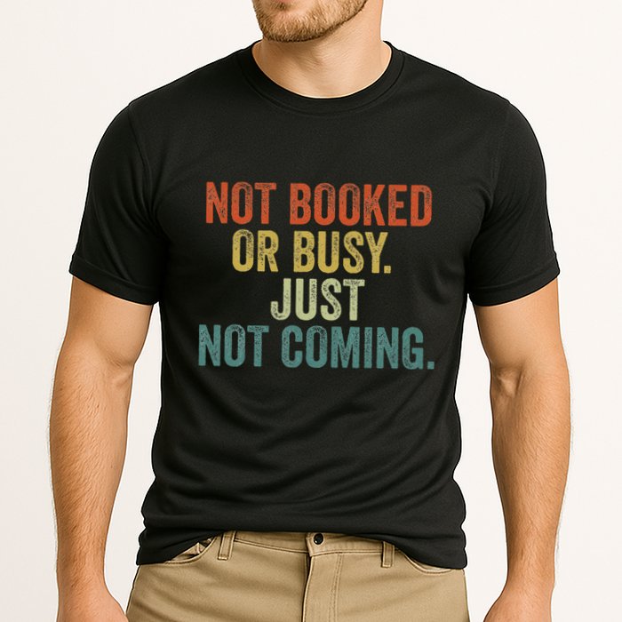 Funny Introvert Not Booked Or Busy Just Not Coming Cooling Performance Crew T-Shirt