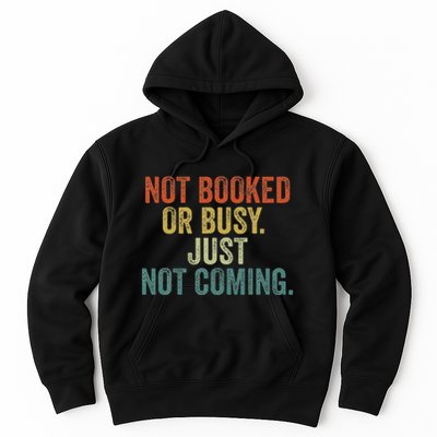 Funny Introvert Not Booked Or Busy Just Not Coming Hoodie