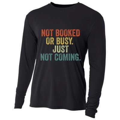 Funny Introvert Not Booked Or Busy Just Not Coming Cooling Performance Long Sleeve Crew