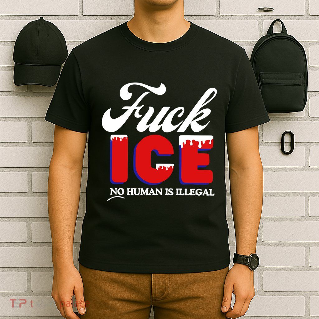 Fuck Ice No Human Is Illegal T-Shirt