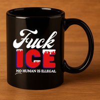 Fuck Ice No Human Is Illegal 11oz C Handle Ceramic Mug