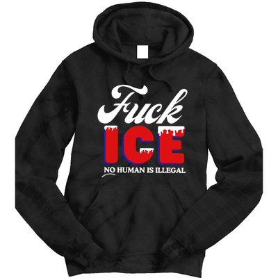 Fuck Ice No Human Is Illegal Tie Dye Hoodie