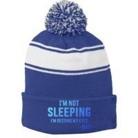 Funny IM Not Sleeping Resting My Eyes Dad For FatherS Day Great Gift Stripe Pom Pom Beanie