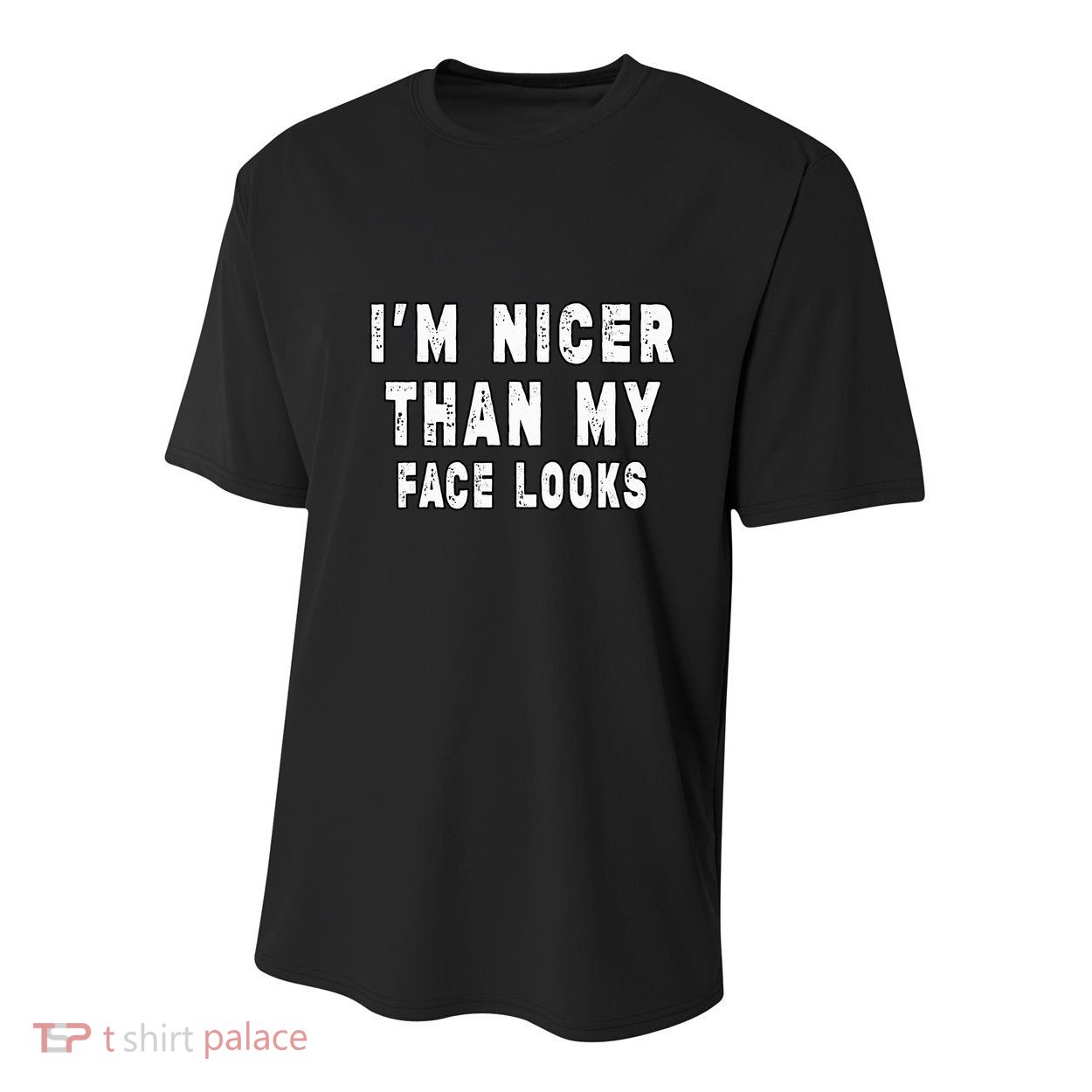 Funny Im Nicer Than My Face Looks Sarcasm Funny Gift Youth Performance Sprint T-Shirt