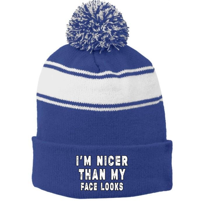 Funny Im Nicer Than My Face Looks Sarcasm Funny Gift Stripe Pom Pom Beanie