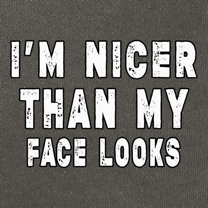 Funny Im Nicer Than My Face Looks Sarcasm Funny Gift Cotton Canvas Backpack