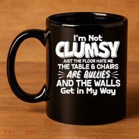 Funny I'm Not Clumsy 11oz C Handle Ceramic Mug