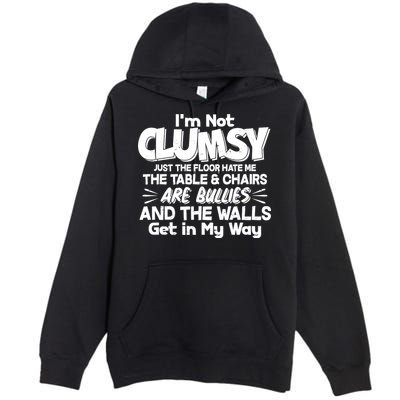 Funny I'm Not Clumsy Premium Pullover Hoodie