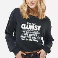 Funny I'm Not Clumsy Cropped Pullover Crew