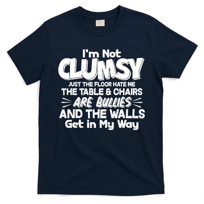 Funny I'm Not Clumsy T-Shirt