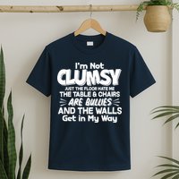 Funny I'm Not Clumsy T-Shirt