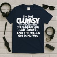 Funny I'm Not Clumsy T-Shirt