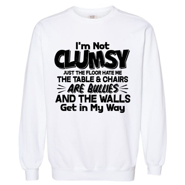 Funny I'm Not Clumsy Garment-Dyed Sweatshirt