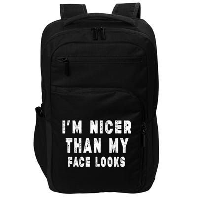 Funny Im Nicer Than My Face Looks Funny Sarcastic Impact Tech Backpack