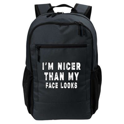 Funny Im Nicer Than My Face Looks Funny Sarcastic Daily Commute Backpack