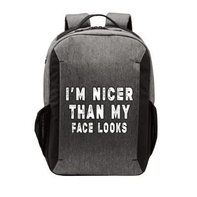 Funny Im Nicer Than My Face Looks Funny Sarcastic Vector Backpack