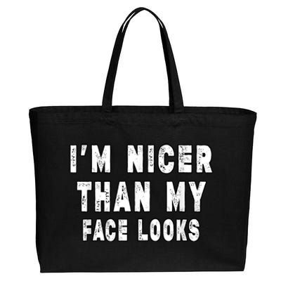 Funny Im Nicer Than My Face Looks Funny Sarcastic Cotton Canvas Jumbo Tote