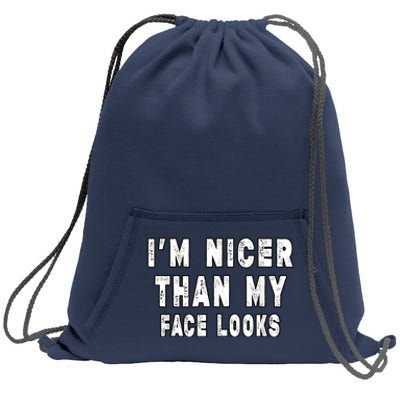 Funny Im Nicer Than My Face Looks Funny Sarcastic Sweatshirt Cinch Pack Bag