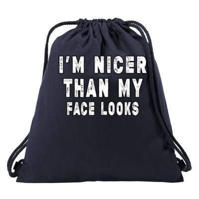 Funny Im Nicer Than My Face Looks Funny Sarcastic Drawstring Bag