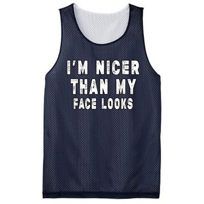 Funny Im Nicer Than My Face Looks Funny Sarcastic Mesh Reversible Basketball Jersey Tank