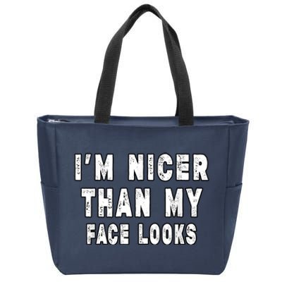 Funny Im Nicer Than My Face Looks Funny Sarcastic Zip Tote Bag