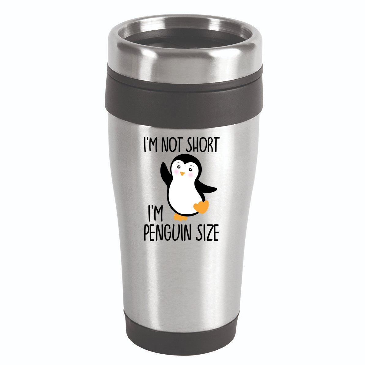 Funny IM Not Short IM Penguin Size Cute Penguin Gift 16oz Travel Tumbler