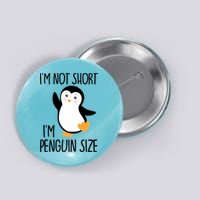 Funny IM Not Short IM Penguin Size Cute Penguin Gift Button