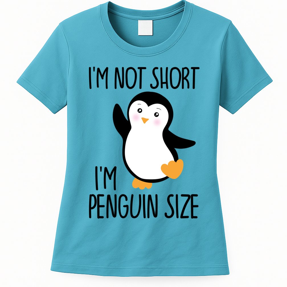 Funny IM Not Short IM Penguin Size Cute Penguin Gift Womens T-Shirt
