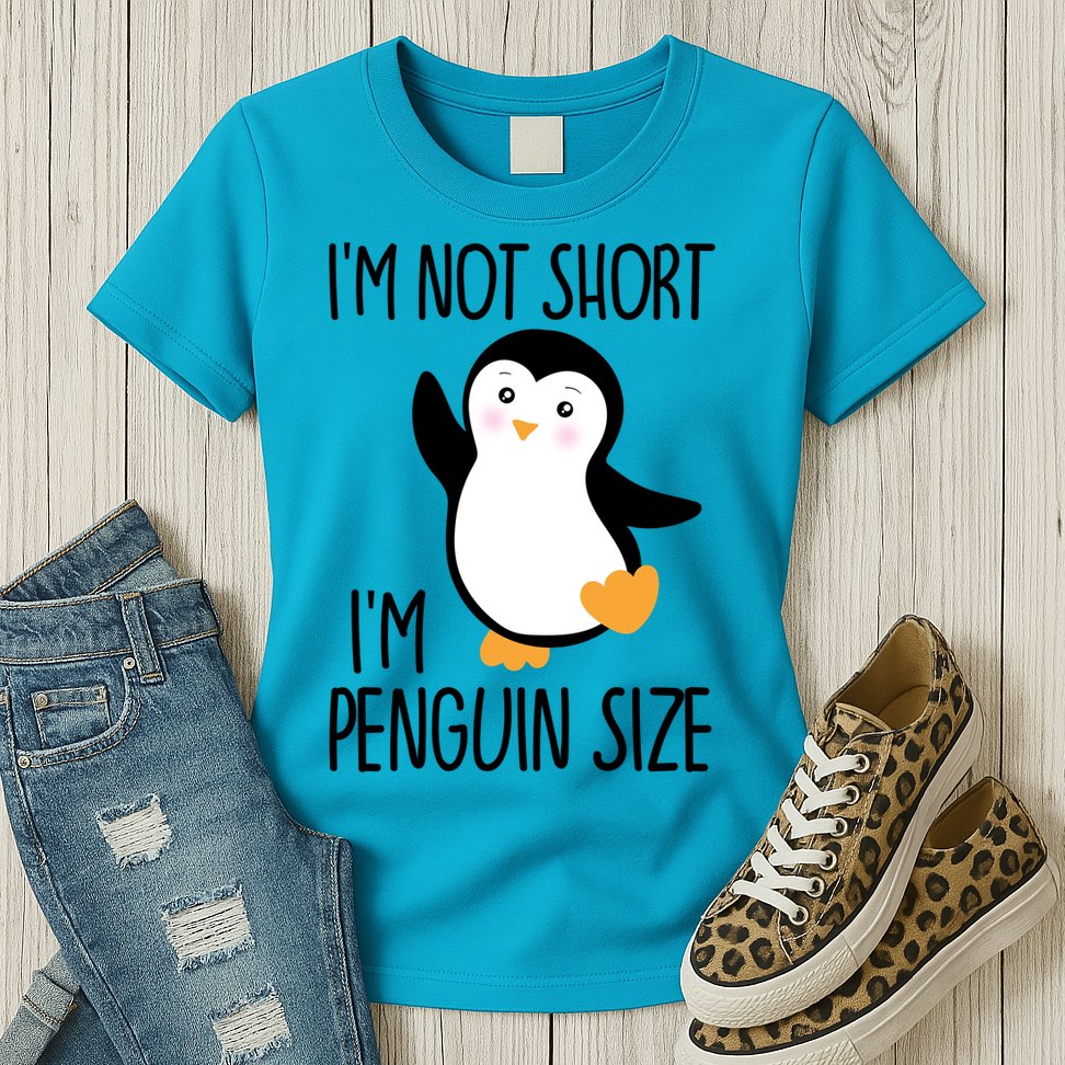 Funny IM Not Short IM Penguin Size Cute Penguin Gift Womens T-Shirt