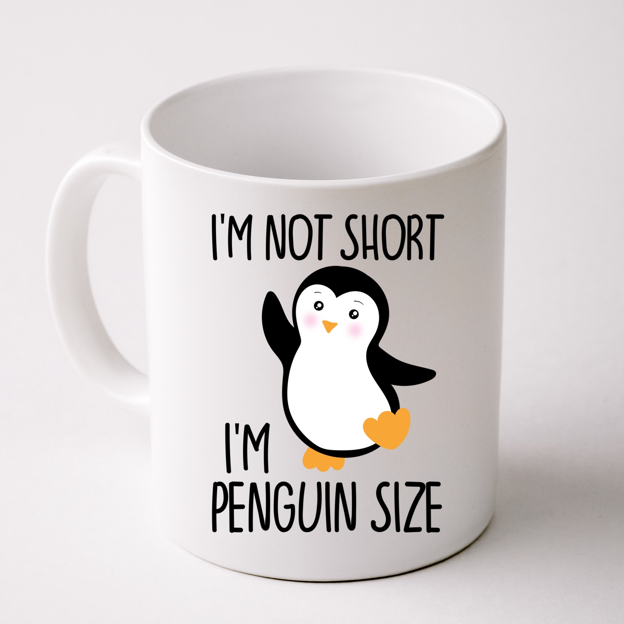 Funny IM Not Short IM Penguin Size Cute Penguin Gift Mug