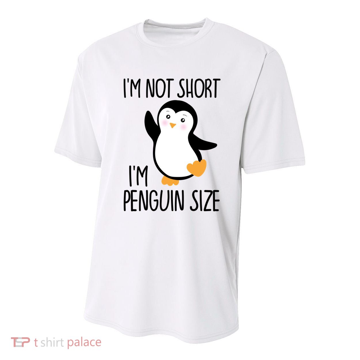 Funny IM Not Short IM Penguin Size Cute Penguin Gift Youth Performance Sprint T-Shirt