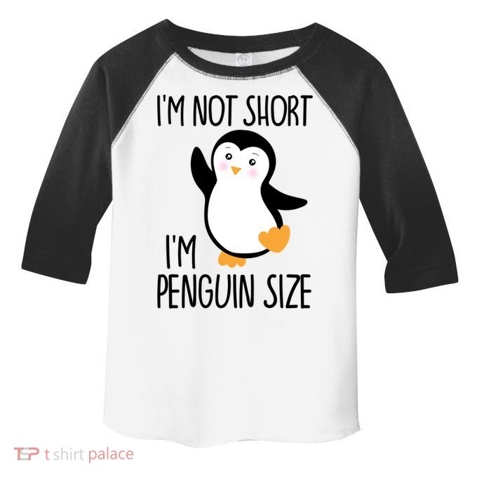 Funny IM Not Short IM Penguin Size Cute Penguin Gift Toddler Fine Jersey T-Shirt