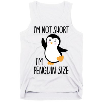 Funny IM Not Short IM Penguin Size Cute Penguin Gift Tank Top