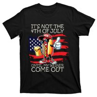 Funny Its Not The 4th Of July Until My Weiner Comes Out T-Shirt