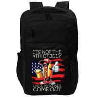 Funny Its Not The 4th Of July Until My Weiner Comes Out Impact Tech Backpack