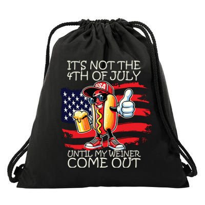 Funny Its Not The 4th Of July Until My Weiner Comes Out Drawstring Bag