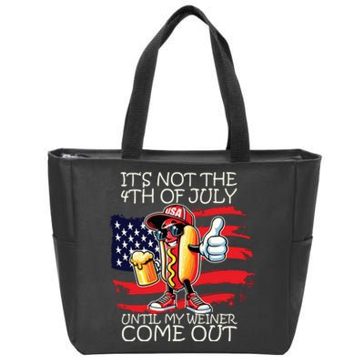 Funny Its Not The 4th Of July Until My Weiner Comes Out Zip Tote Bag