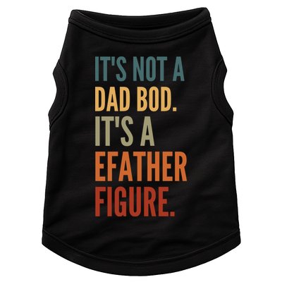 Funny Its Not A Dad Bod Its A Father Figure Doggie Tank