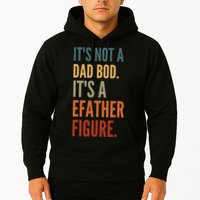 Funny Its Not A Dad Bod Its A Father Figure Hoodie