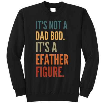 Funny Its Not A Dad Bod Its A Father Figure Sweatshirt