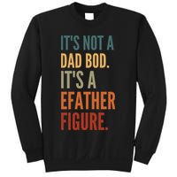 Funny Its Not A Dad Bod Its A Father Figure Sweatshirt