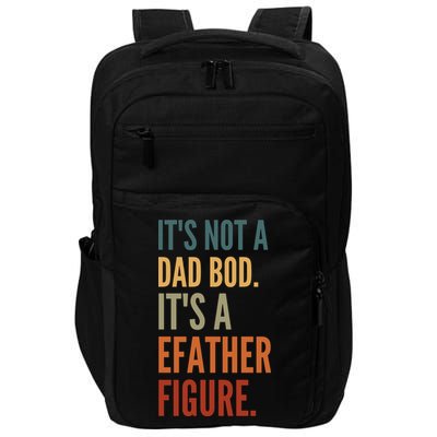Funny Its Not A Dad Bod Its A Father Figure Impact Tech Backpack