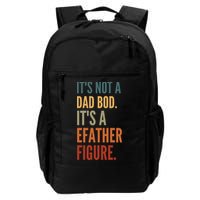 Funny Its Not A Dad Bod Its A Father Figure Backpack