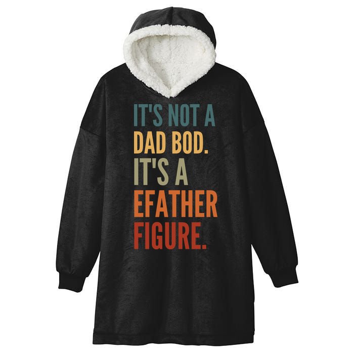 Funny Its Not A Dad Bod Its A Father Figure Hooded Wearable Blanket