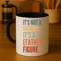 Funny Its Not A Dad Bod Its A Father Figure Mug