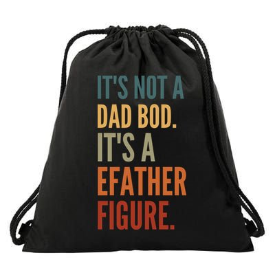 Funny Its Not A Dad Bod Its A Father Figure Drawstring Bag